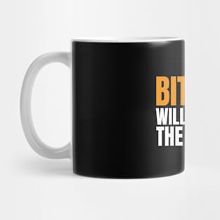 Bitcoin Will Change The World So Buy The Dip and HODL Mug